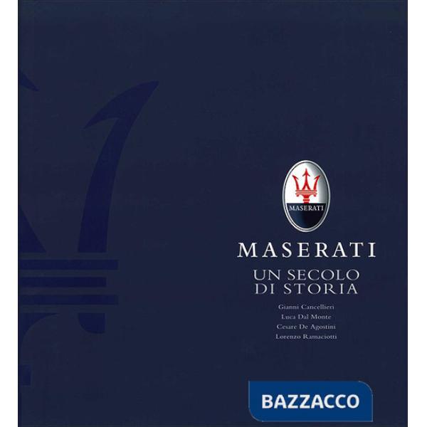 Maserati. Un secolo di storia
