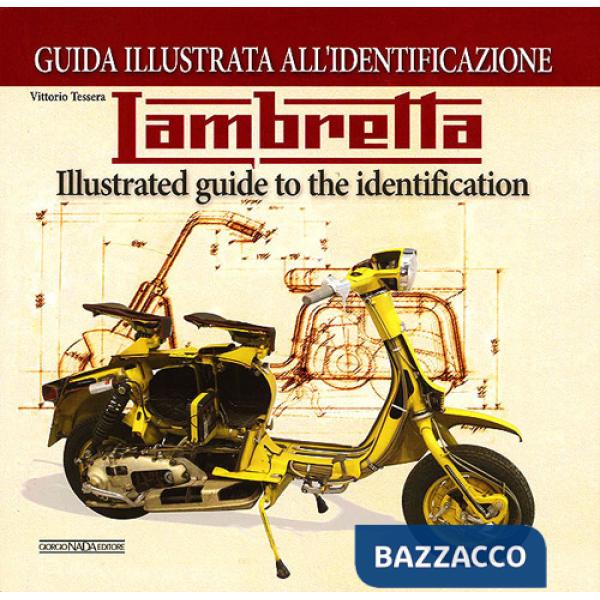 Lambretta. Guida illustrata all'identificazione. Ediz. italiana e inglese