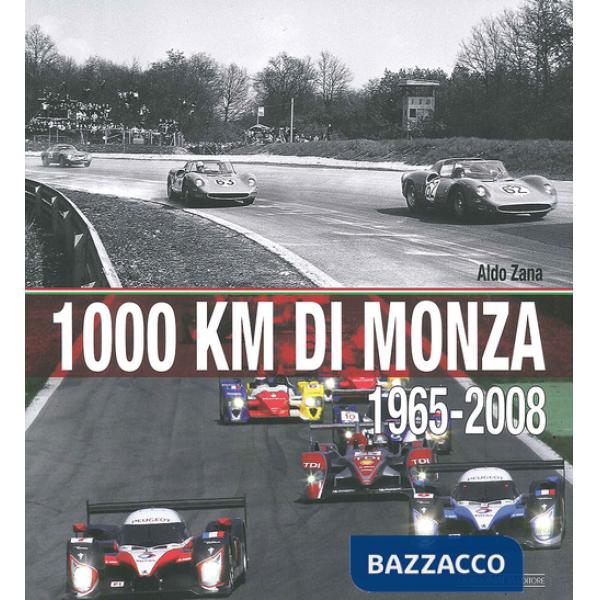 1000 Km di Monza. (1965-2008). Ediz. illustrata