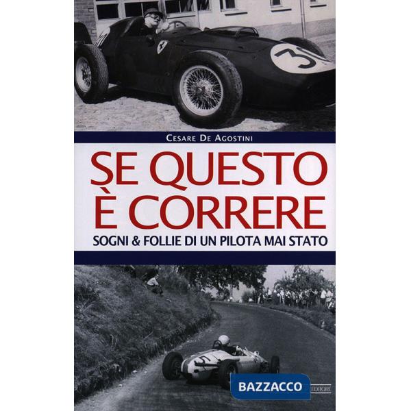 Se questo è correre. Sogni e follie di un pilota mai stato