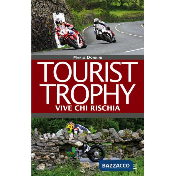 Tourist Trophy. Vive chi rischia