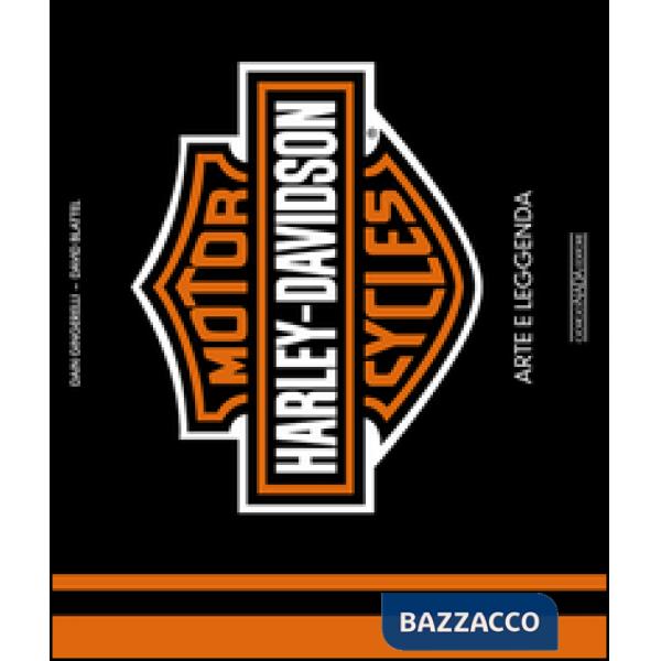Harley-Davidson Motorcycles. Arte e leggenda