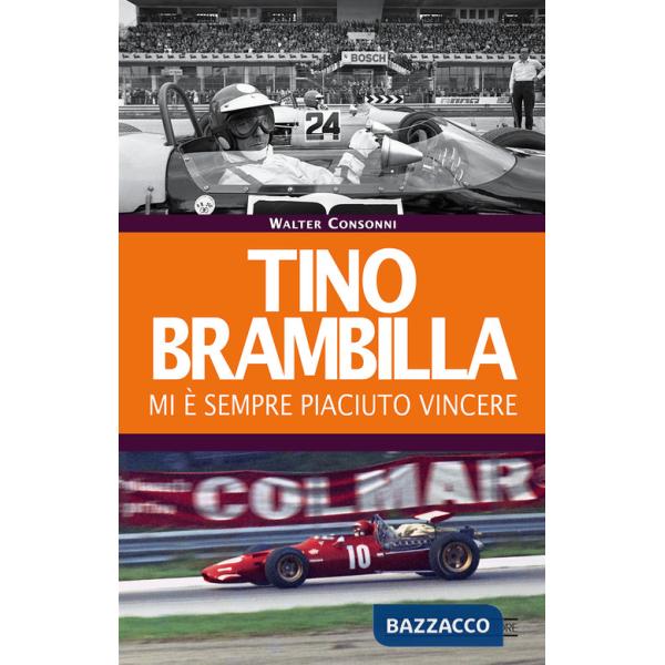 Tino Brambilla. Mi è sempre piaciuto vincere