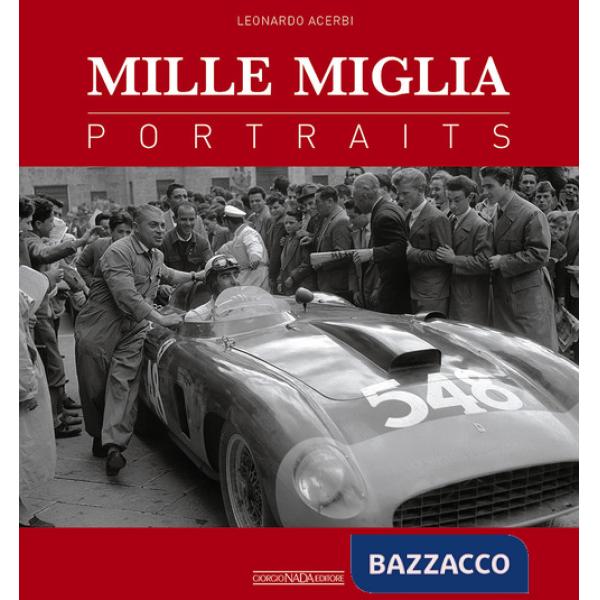 Mille Miglia. Portraits. Ediz. italiana e inglese