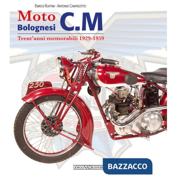 Moto bolognesi C. M. Trent'anni memorabili 1929-1959