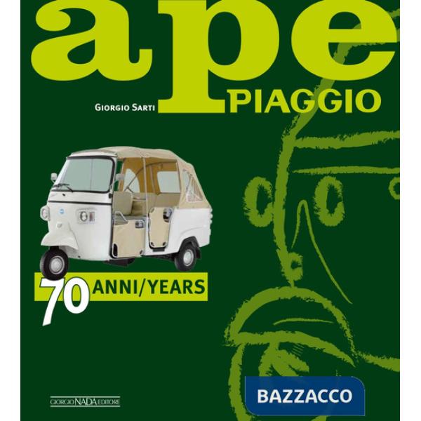 Ape Piaggio. 70 anni. Ediz. italiana e inglese