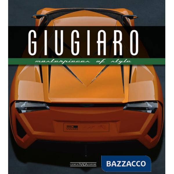 Giugiaro. Masterpieces of style. Ediz. a colori