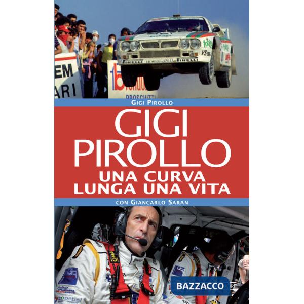 Gigi Pirollo. Una curva lunga una vita