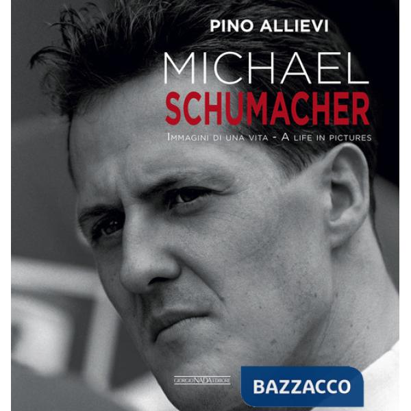 Michael Schumacher. Immagini di una vita. Ediz. italiana e inglese
