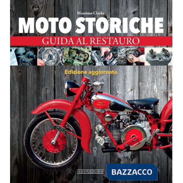 Moto storiche. Guida al restauro