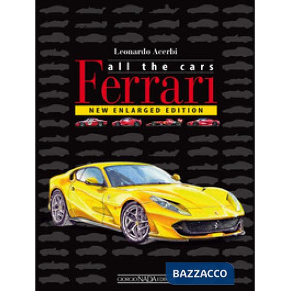 Ferrari. All the cars. Ediz. a colori