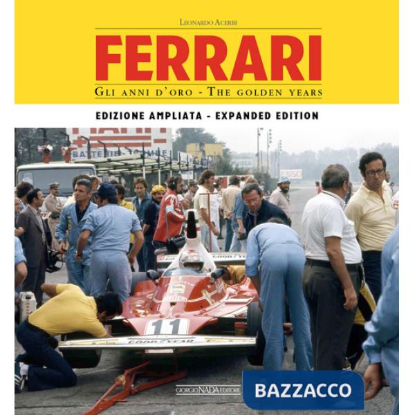 Ferrari. Gli anni d'oro. The golden years. Ediz. italiana e inglese
