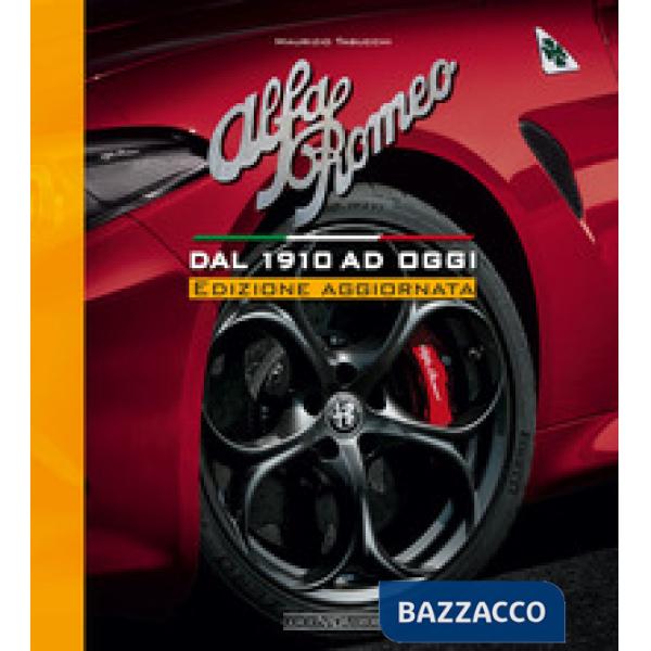 Alfa Romeo. Dal 1910 ad oggi. Nuova ediz.