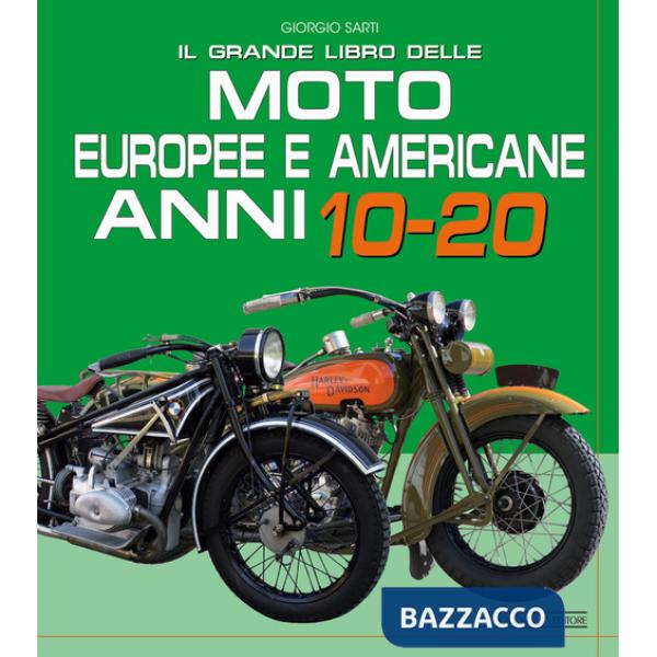 Grande libro delle moto europee e americane anni 10-20 (Il)