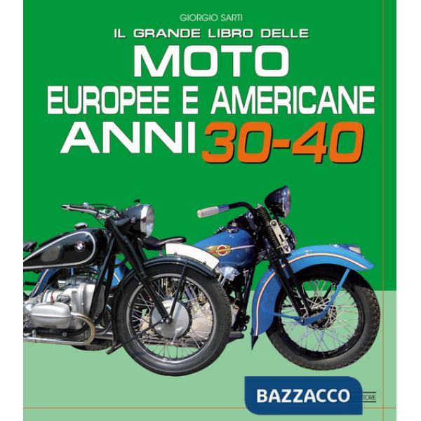 Grande libro delle moto europee e americane anni 30-40 (Il)