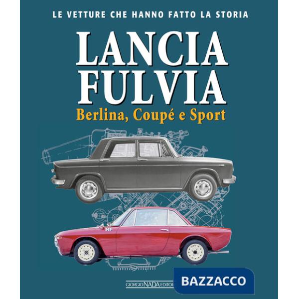 Lancia Fulvia. Berlina Coupé e Sport