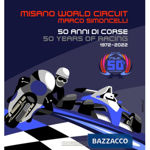 Misano world circuit. Marco Simoncelli 50 anni di corse. Ediz. italiana e inglese