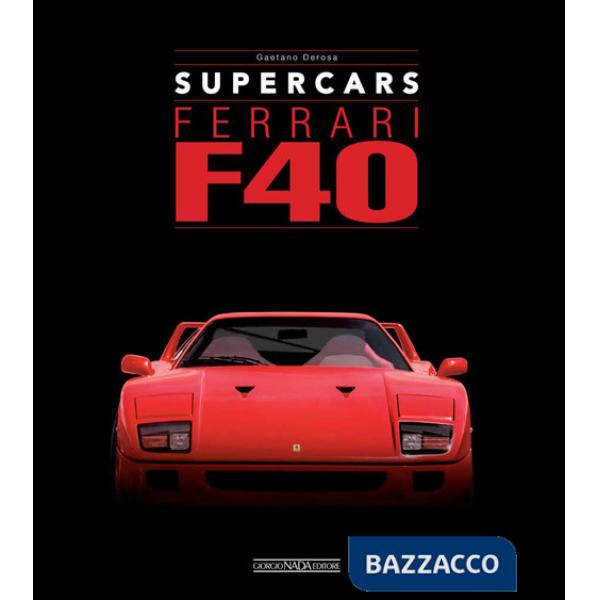 Ferrari F40. Supercars. Ediz. italiana e inglese