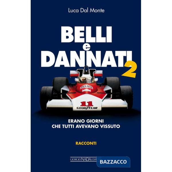 Belli e dannati 2. Erano giorni che tutti avevano vissuto