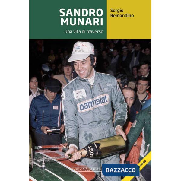 Sandro Munari. Una vita di traverso