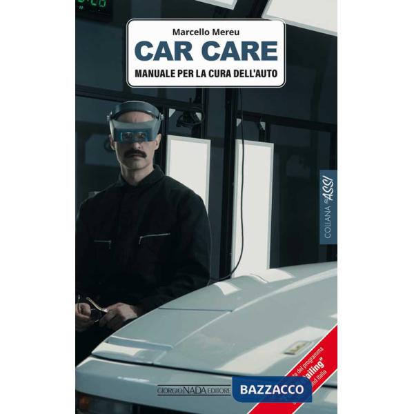 Car care. Manuale per la cura dell'auto