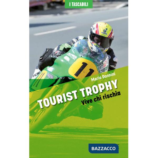 Tourist Trophy. Vive chi rischia