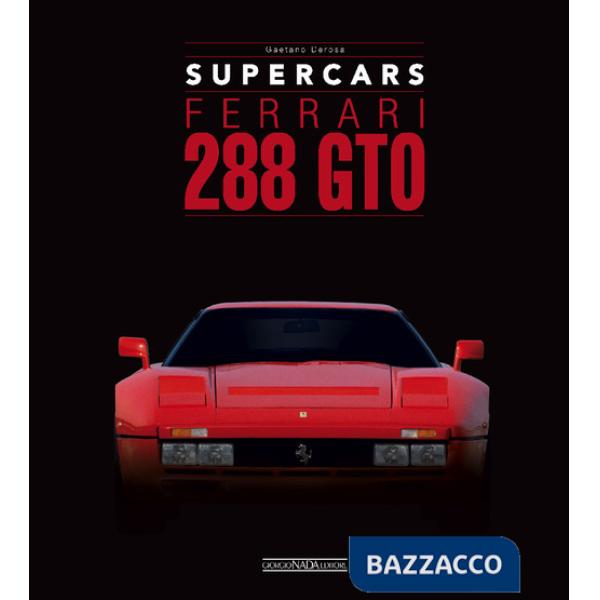 Ferrari 288 GTO. Supercars. Ediz. italiana e inglese