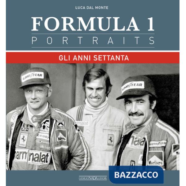 Formula 1 portraits. Gli anni Settanta