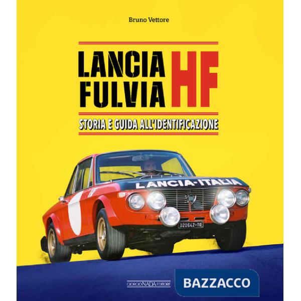 Lancia Fulvia HF. Storia e guida all'identificazione