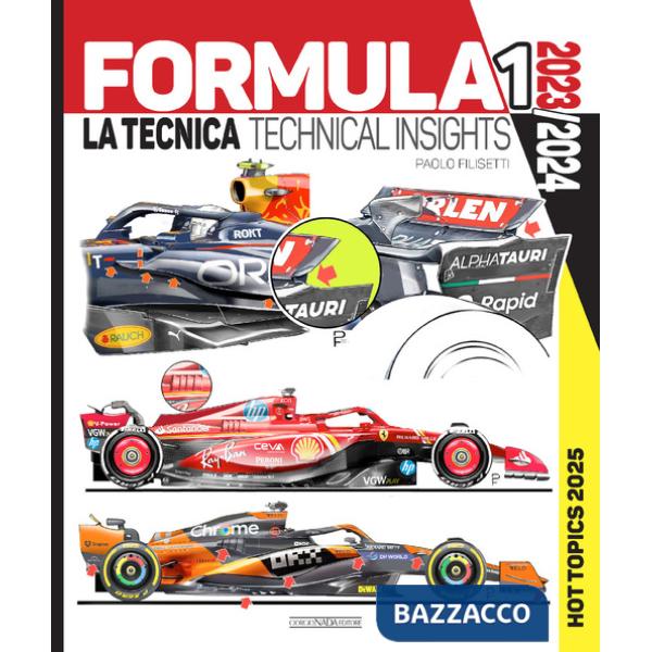 Formula 1. 2023-2024 La tecnica-Technical insights. 2025 hot topics. Ediz. bilingue