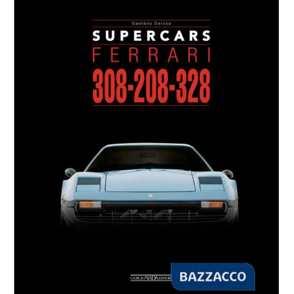 Ferrari 308-208-328. Supercars. Ediz. italiana e inglese