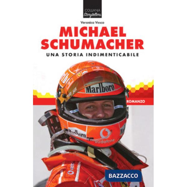 Michael Schumacher. Una storia indimenticabile