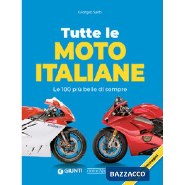 Tutte le moto italiane. Le 100 più belle di sempre