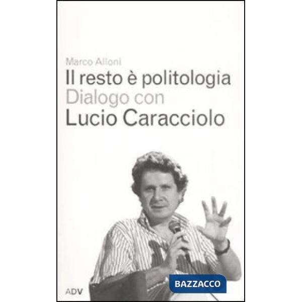 Resto è politologia (Il)