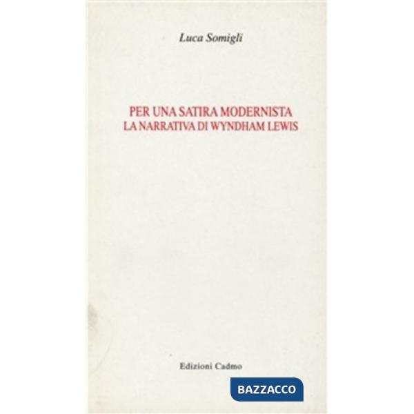Per una satira modernista. La narrativa di Wyndham Lewis