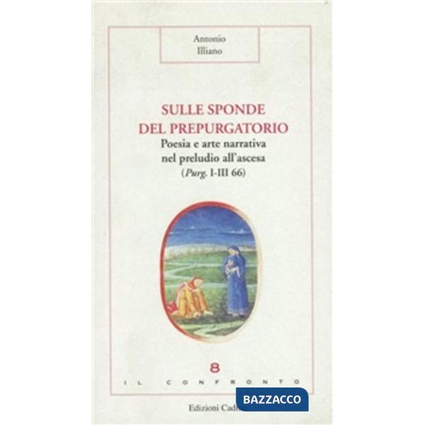 Sulle sponde del prepurgatorio. Poesia e arte narrativa nel preludio all'ascesa (Purgatorio I-III, 66)