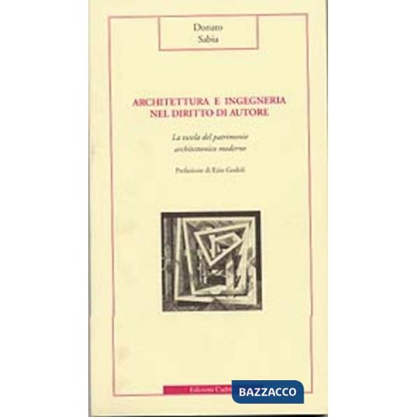 Architettura e ingegneria nel diritto di autore. La tutela del patrimonio architettonico moderno