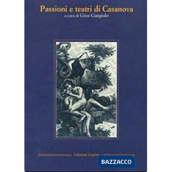 Passioni e teatri di Casanova