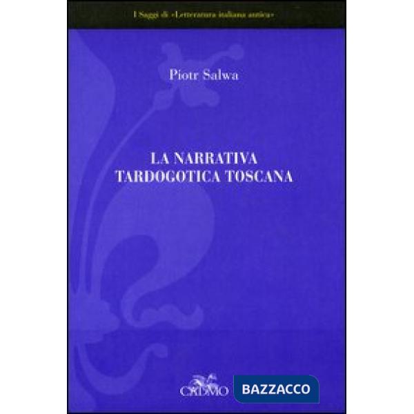 Narrativa tardogotica toscana (La)