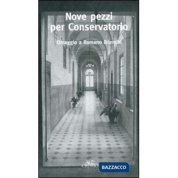 Nove pezzi per Conservatorio. Omaggio a Romano Bilenchi