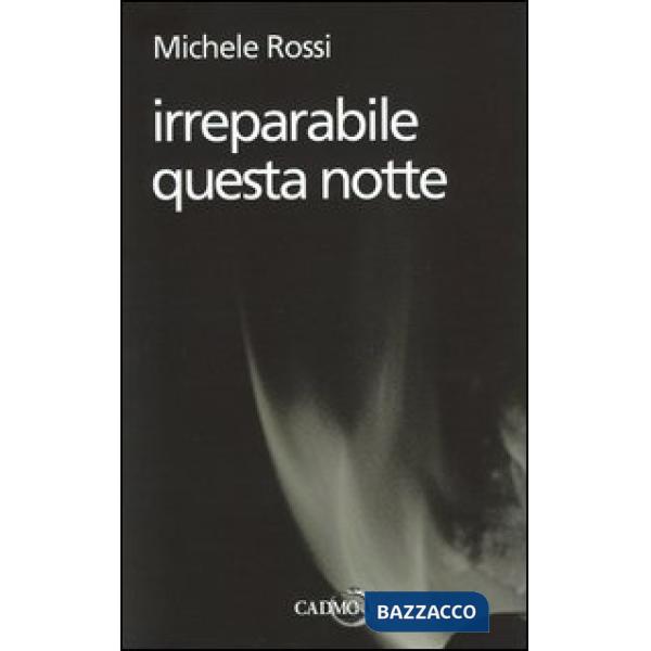 Irreparabile questa notte