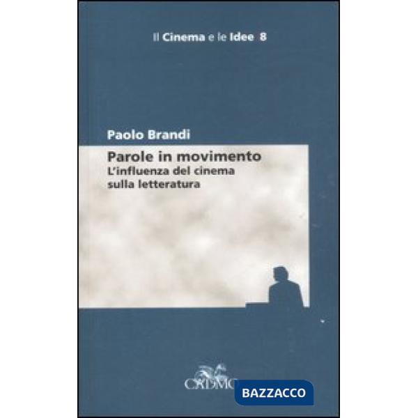 Parole in movimento. L'influenza del cinema sulla letteratura