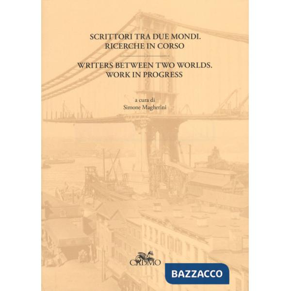 Studi italiani (2015). Ediz. bilingue. Vol. 54: Scrittori tra due mondi. Ricerche in corso-Writers between two worlds. Work in p