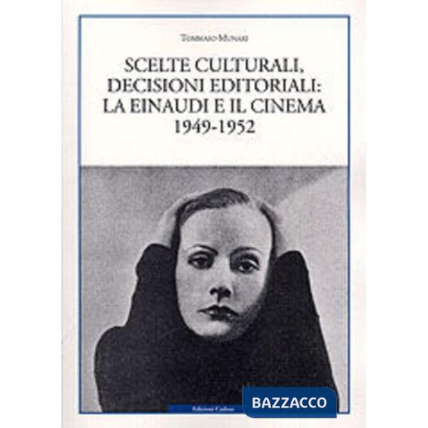 Scelte culturali, decisioni editoriali: la Einaudi e il cinema 1949-1952