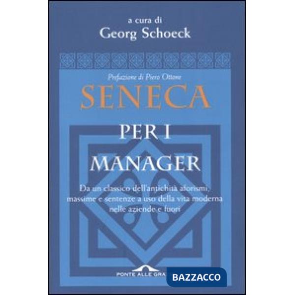 Seneca per i manager. Testo latino a fronte