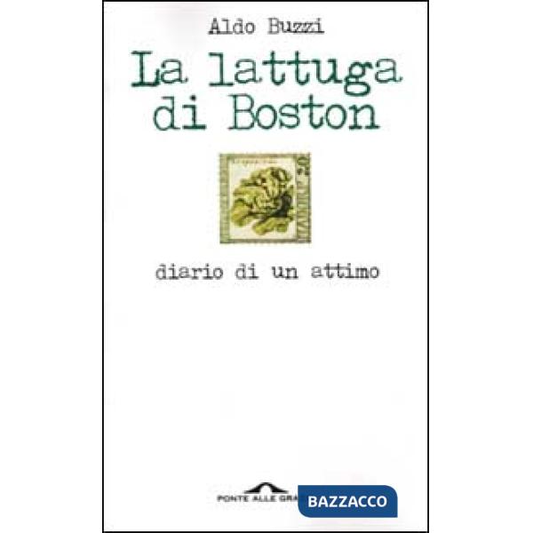 Lattuga di Boston. Diario di un attimo (La)