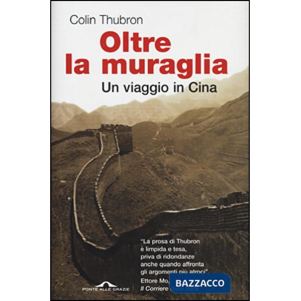 Oltre la muraglia. Un viaggio in Cina