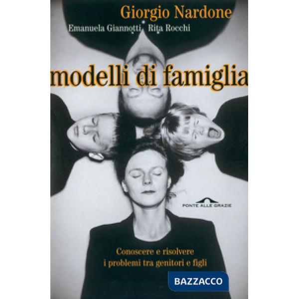Modelli di famiglia. Conoscere e risolvere i problemi tra genitori e figli