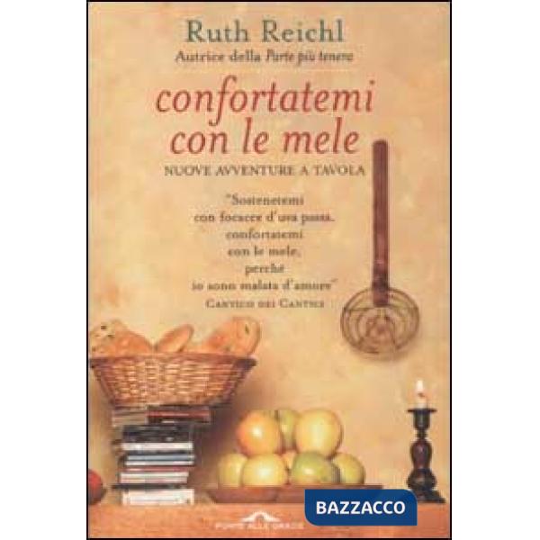 Confortatemi con le mele. Nuove avventure a tavola