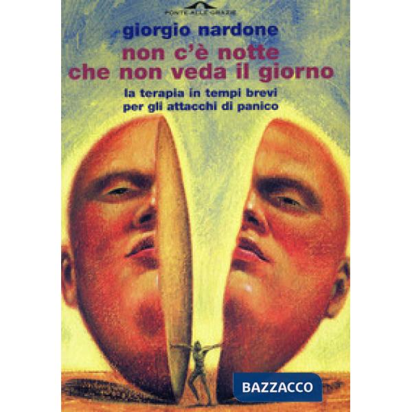 Non c'è notte che non veda il giorno. La terapia in tempi brevi per gli attacchi di panico